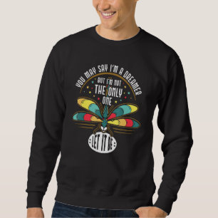 Sweatshirt Vous pouvez dire que je suis un Rêveur, mais je ne