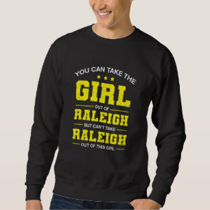 Sweatshirt Vous Pouvez Sortir La Fille De Raleigh North Carol