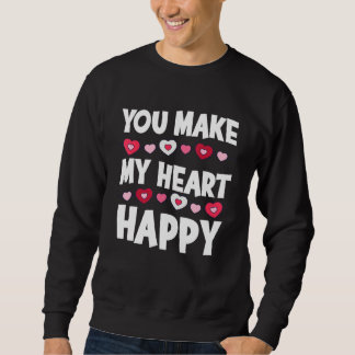 Sweatshirt Vous rendez mon cœur heureux Cœur Saint-Valentin H