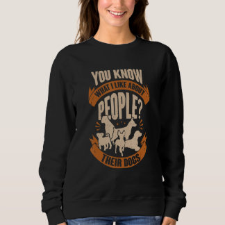 Sweatshirt Vous savez ce que j'aime chez les gens leurs chien