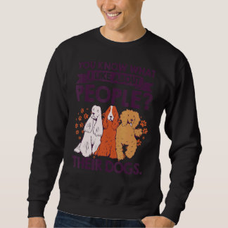 Sweatshirt Vous Savez Ce Que J'Aime Chez Les Gens Leurs Chien