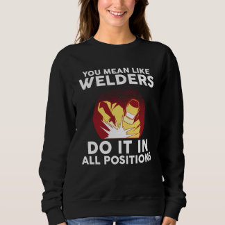 Sweatshirt vous voulez dire comme les soudeurs le font dans t