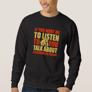 Sweatshirt Vous voulez que je parle de dives synchronisées