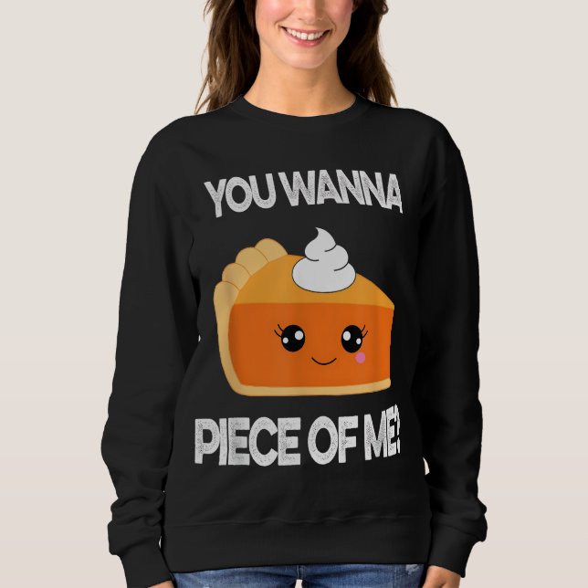 Sweatshirt Vous voulez un morceau de moi drôle Citrouille Pie (Devant)