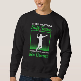 Sweatshirt Vous vouliez une glace molle vous auriez dû venir 
