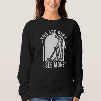 Sweatshirt Vous voyez de la saleté, je vois de l'argent Prosp