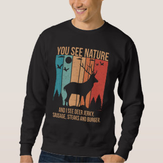 Sweatshirt Vous voyez la nature et je vois des steaks de séch