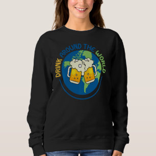 Sweatshirt Voyager Boire Des Chemises Boire Dans Le Monde Ent