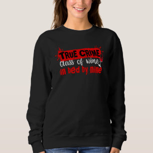 Sweatshirt Vrai Crime Verre De Vin Au Lit Avant Neuf Document