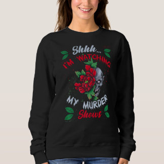 Sweatshirt Vrai Meurtre Montrer Que Je regarde Mon Meurtre Mo