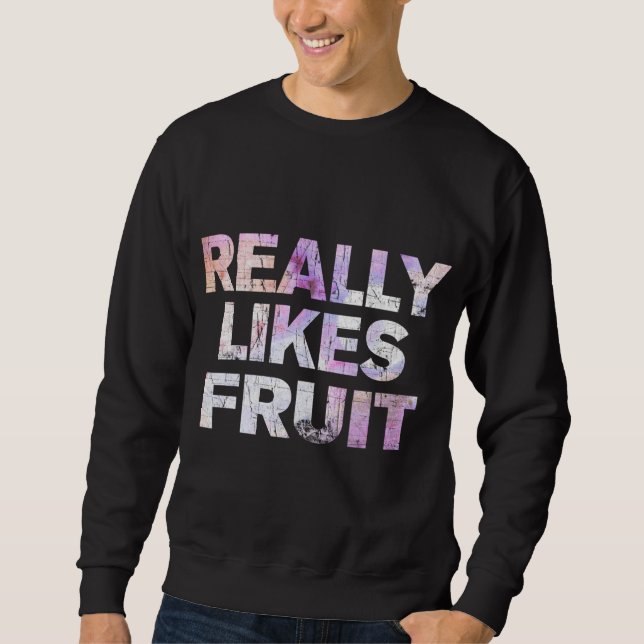 Sweatshirt Vraiment aime les fruits (Devant)