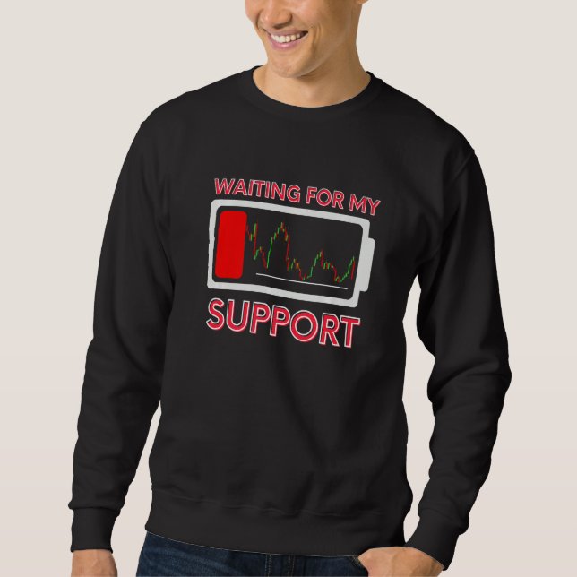 Sweatshirt Waiting For Support Day Trading Stock Market Trade (Devant)