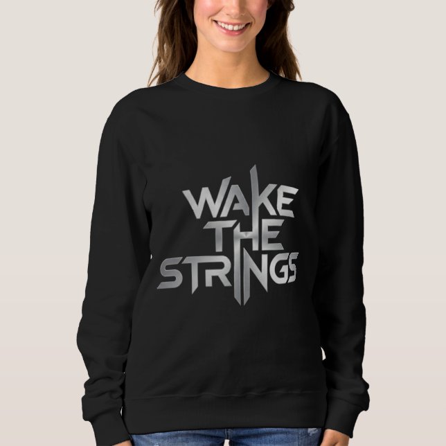 Sweatshirt Wake The Strings – Music Typography (Devant)