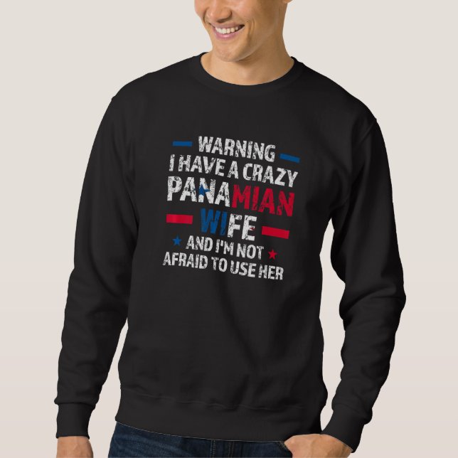Sweatshirt warning I have a crazy panamian wife Panama Panami (Devant)