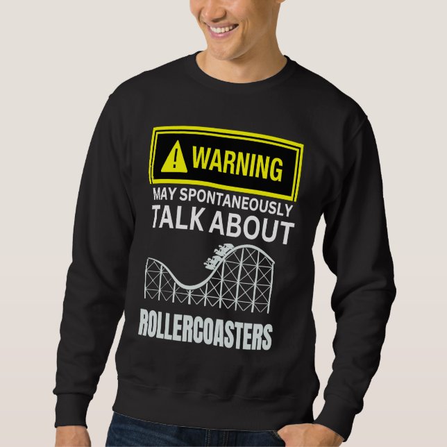 Sweatshirt Warning May SpontanasuallyTalk About Rollercoaster (Devant)