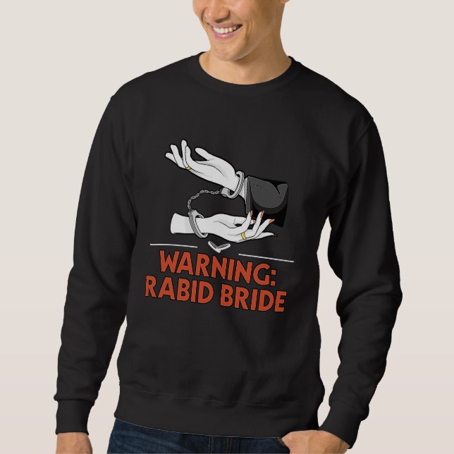 Sweatshirt Warning Rabid Bride Bridal Party Pun Bridal Shower (Devant)