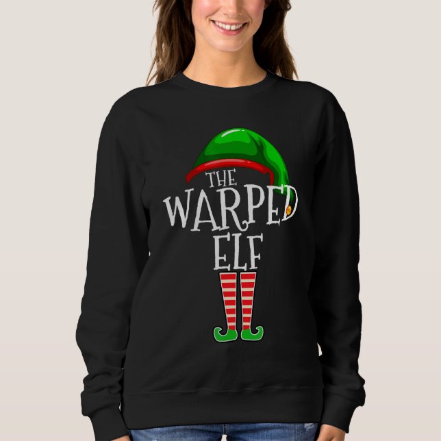 Sweatshirt Warped Elf   Family Matching Group Christmas   Squ (Devant)