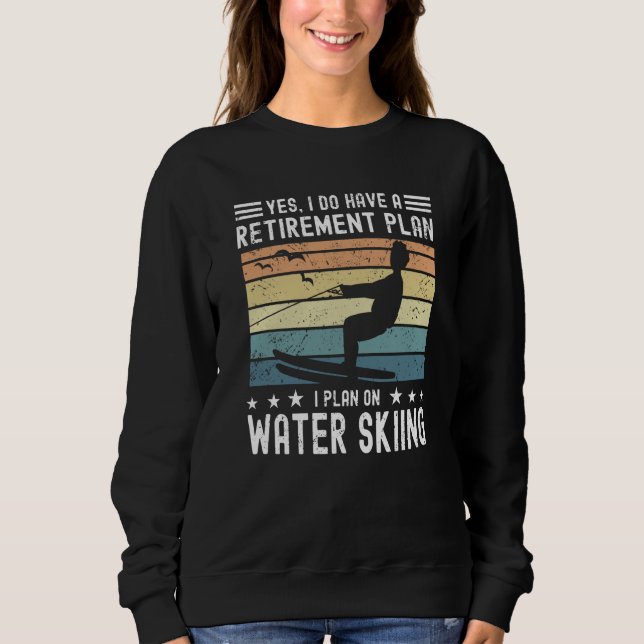 Sweatshirt Water Skier Retirement Saying Water Skiing (Devant)