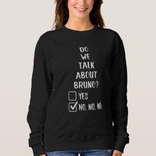 Sweatshirt We Donu2019t Talk About Bru Nou2026 Do We Loover