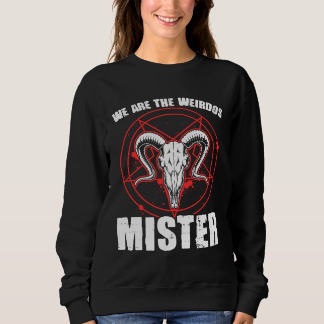 Sweatshirt We Weirdos Mister Satanic Witchcraft Baphomet Goth (Devant)