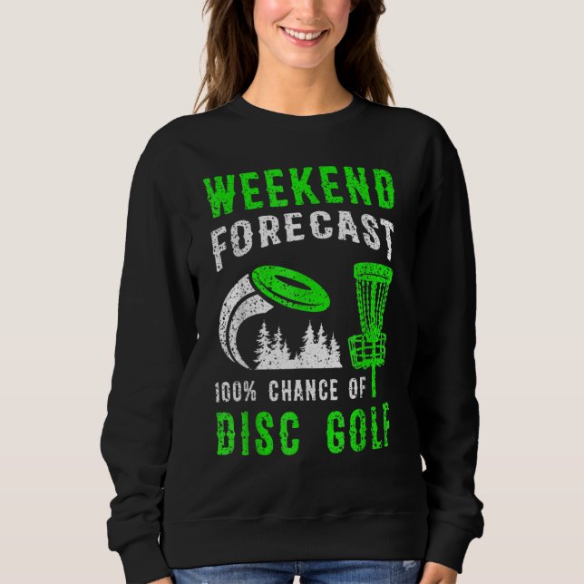 Sweatshirt Weekend Forecast 100 Chance Of Disc Golf (Devant)