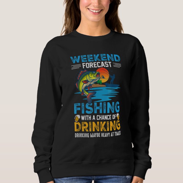 Sweatshirt Weekend Forecast Fishing With A Chance Distressed  (Devant)