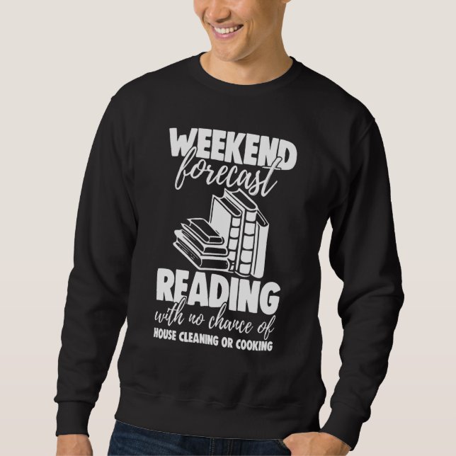 Sweatshirt Weekend Forecast Reading With No Chance Funny Men  (Devant)