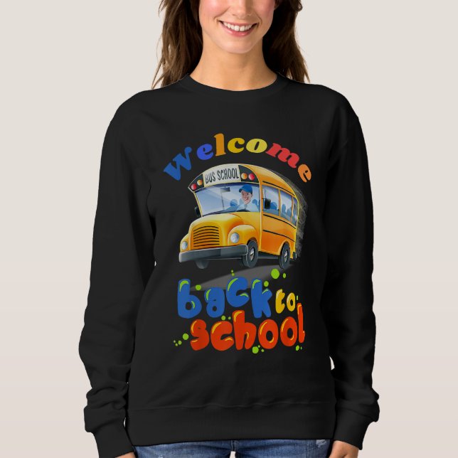 Sweatshirt Welcome Back to School School Bus Driver Boys girl (Devant)