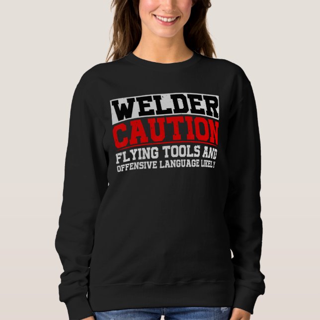 Sweatshirt Welder Flying Tools And Offensive Language Likely (Devant)
