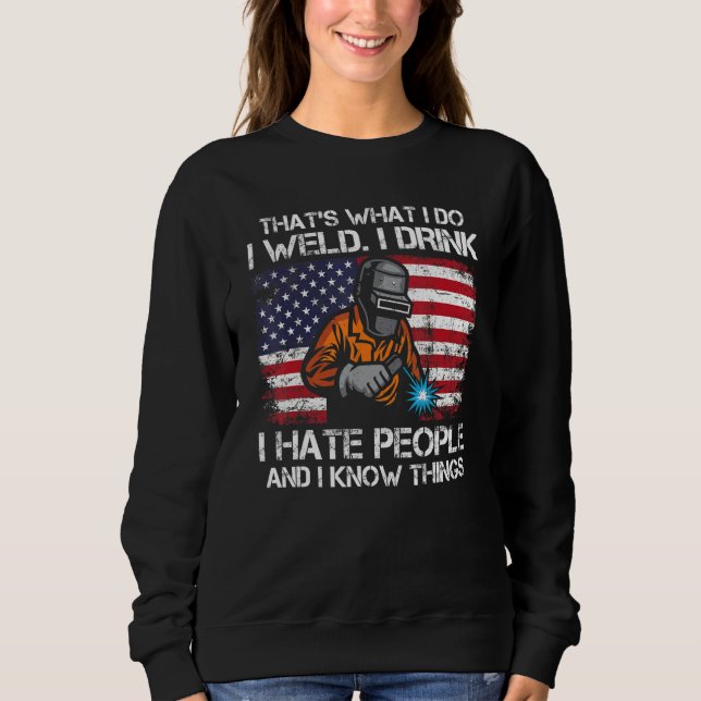 Sweatshirt Welding That's What I Do I Weld American Flag Prou (Devant)