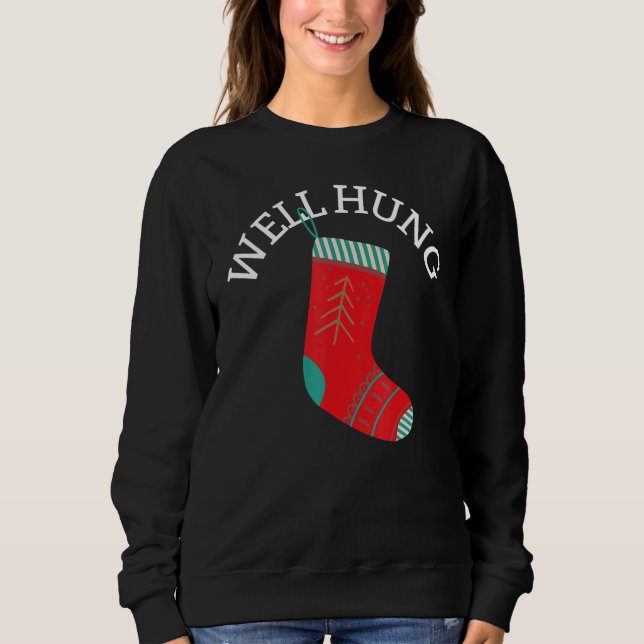 Sweatshirt Well Hung Christmas Stocking  Sarcastic (Devant)