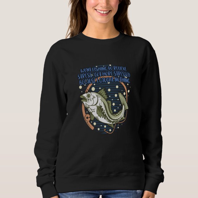 Sweatshirt Went Fishing to Relieve Stress Ocean Humor Sea (Devant)