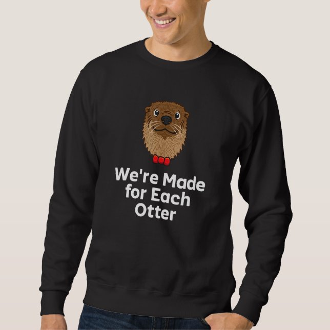 Sweatshirt We're Made for Each Otter Dad Jokes Otter  Punchli (Devant)