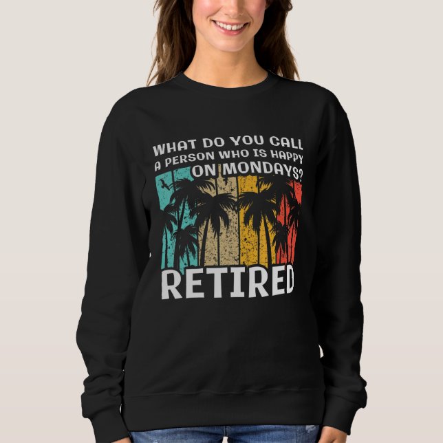 Sweatshirt What do you Call a Person Who is Happy on Mondays  (Devant)