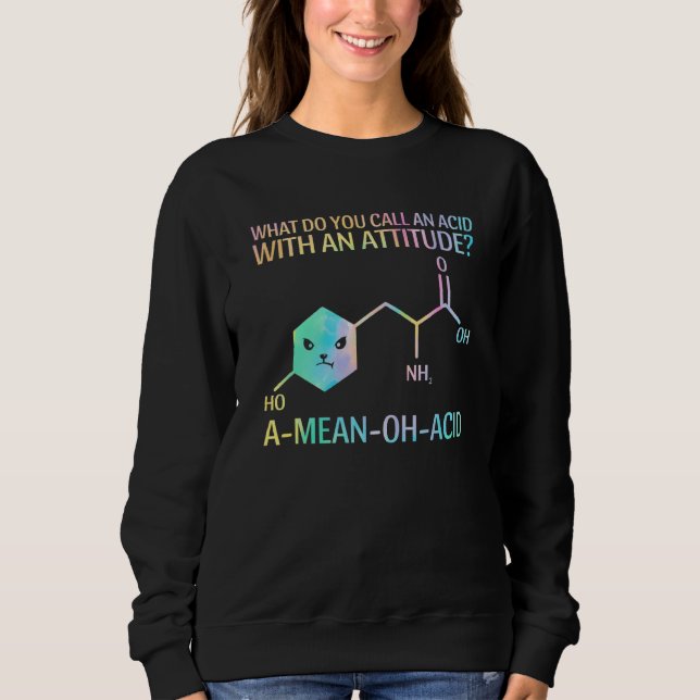 Sweatshirt What Do You Call An Acid  Science  Stem Teachers 1 (Devant)