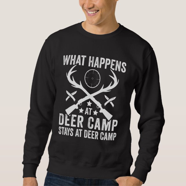 Sweatshirt What Happens Stays At Deer Camp   Deer Hunting (Devant)