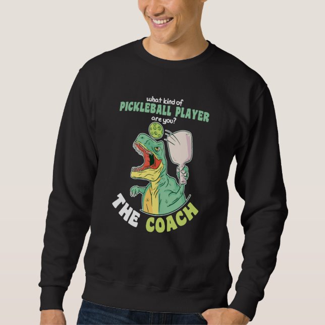 Sweatshirt What kind of Pickleball Player are you The Coach (Devant)