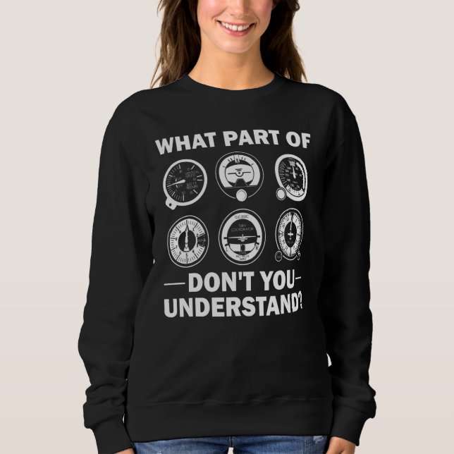 Sweatshirt What Part Of Don't You Understand Aircraft Pilot A (Devant)