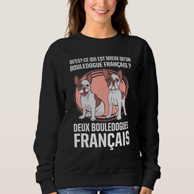 Sweatshirt What s better than a French Bulldog Two (Devant)