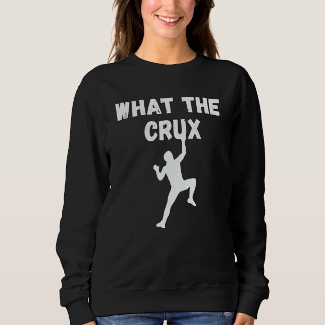 Sweatshirt What The Crux Climber Speed Climber (Devant)