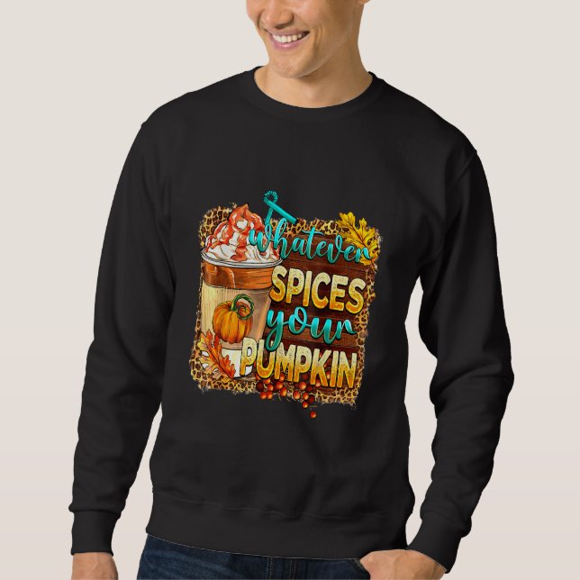 Sweatshirt Whatever Spices Your Pumpkin Leopard Pumpkin Fall (Devant)