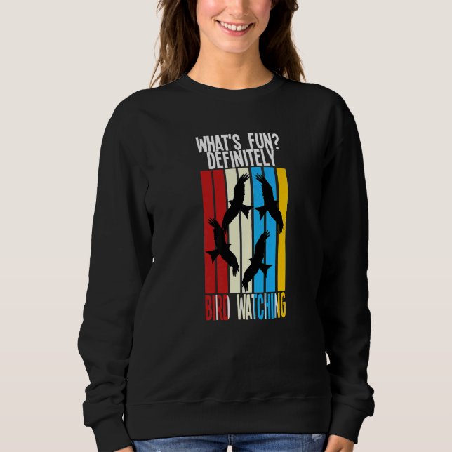 Sweatshirt what's fun definitely bird watching birds Birding  (Devant)