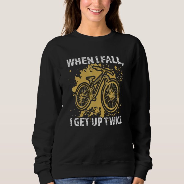 Sweatshirt when I fall  I get up twice mountain bike mountain (Devant)
