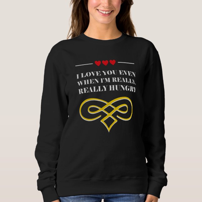 Sweatshirt When I'm Really Hungry Wedding Food Bride and Groo (Devant)