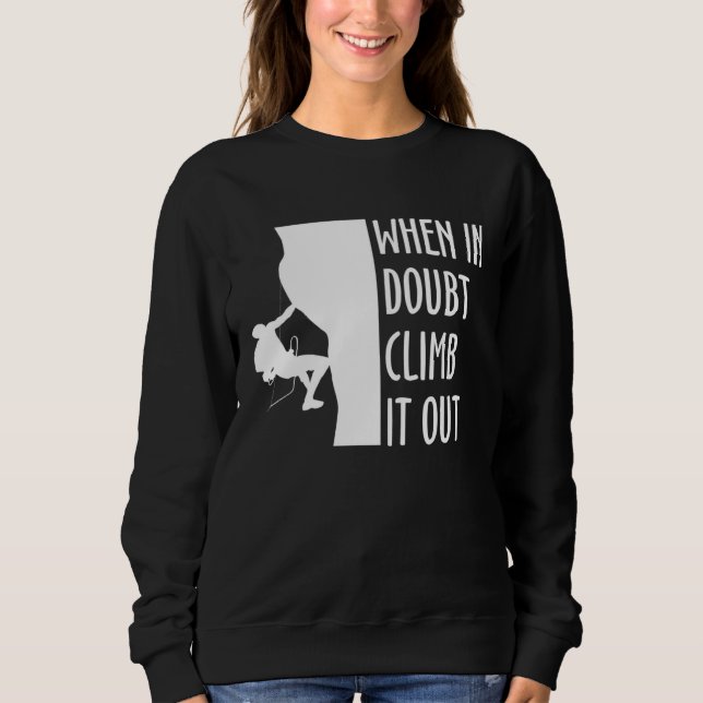 Sweatshirt When In Doubt Climb It Out Climber Sport Climbing (Devant)