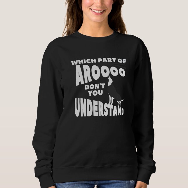 Sweatshirt Which Part Of Aroooo Don't You Understand Siberian (Devant)