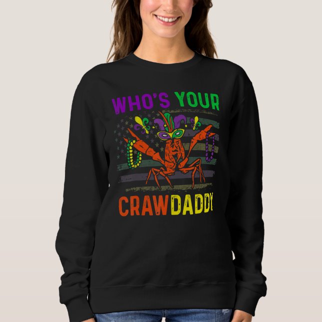 Sweatshirt Who's Your Crawdaddy Crawfish Mardi Gras Carnival  (Devant)