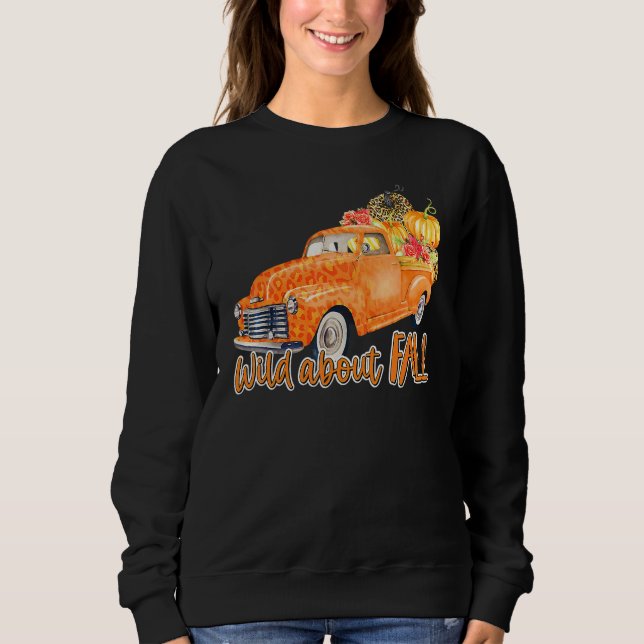 Sweatshirt Wild About Fall Leopard Truck Pumpkins Autumn Than (Devant)