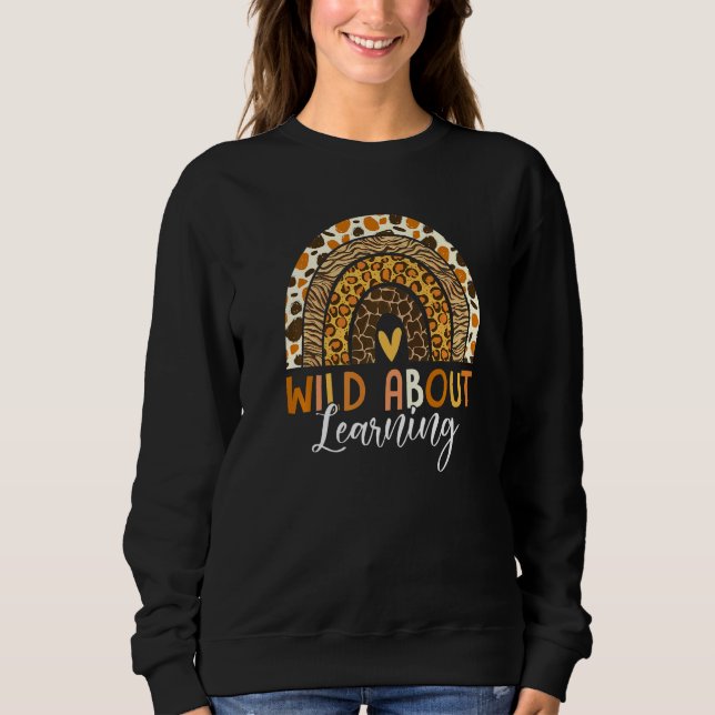Sweatshirt Wild About Learning Teacher Back To School Leopard (Devant)