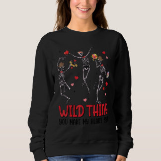 Sweatshirt Wild Thing You Make My Heart Sing Skeletons Dancin